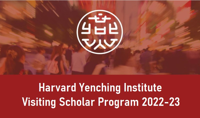 Harvard Yenching Institute Visiting Scholar Program 2022-23