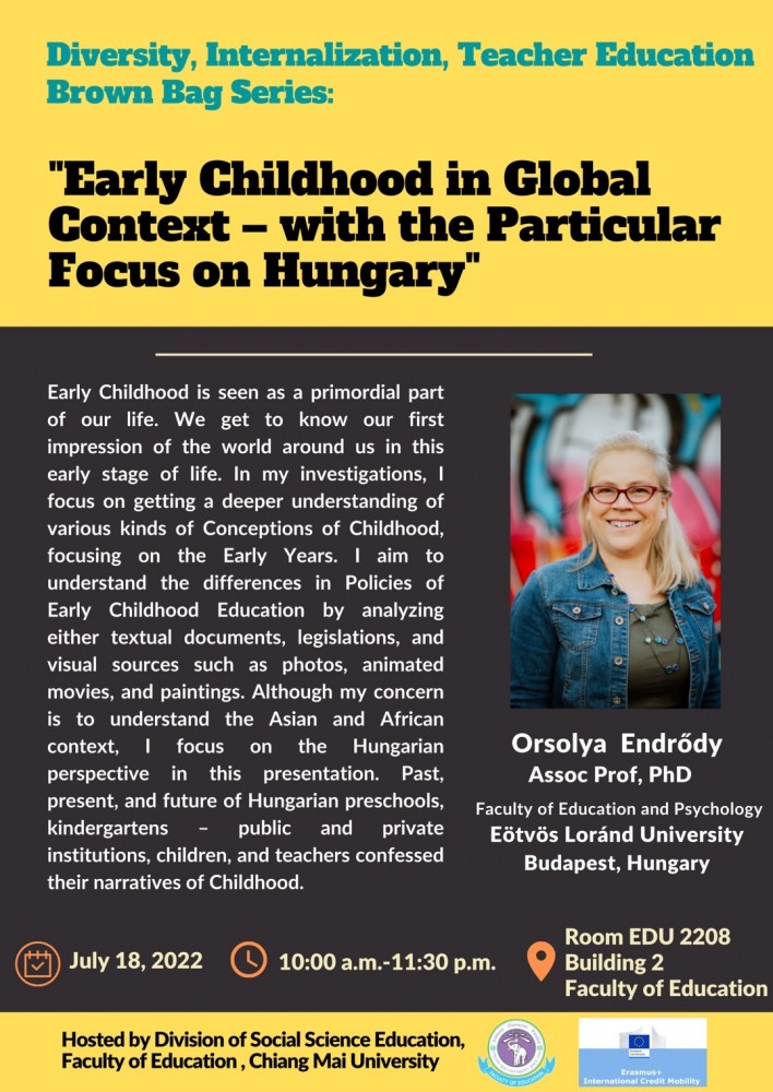 ขอเชิญผู้ที่สนใจเข้าร่วมฟังการบรรยาย ในชุดการบรรยายสาธารณะ Diversity, Internationalization, Teacher Education Brown Bag Series เรื่อง “Early childhood in global context - with the particular focus on Hungary”