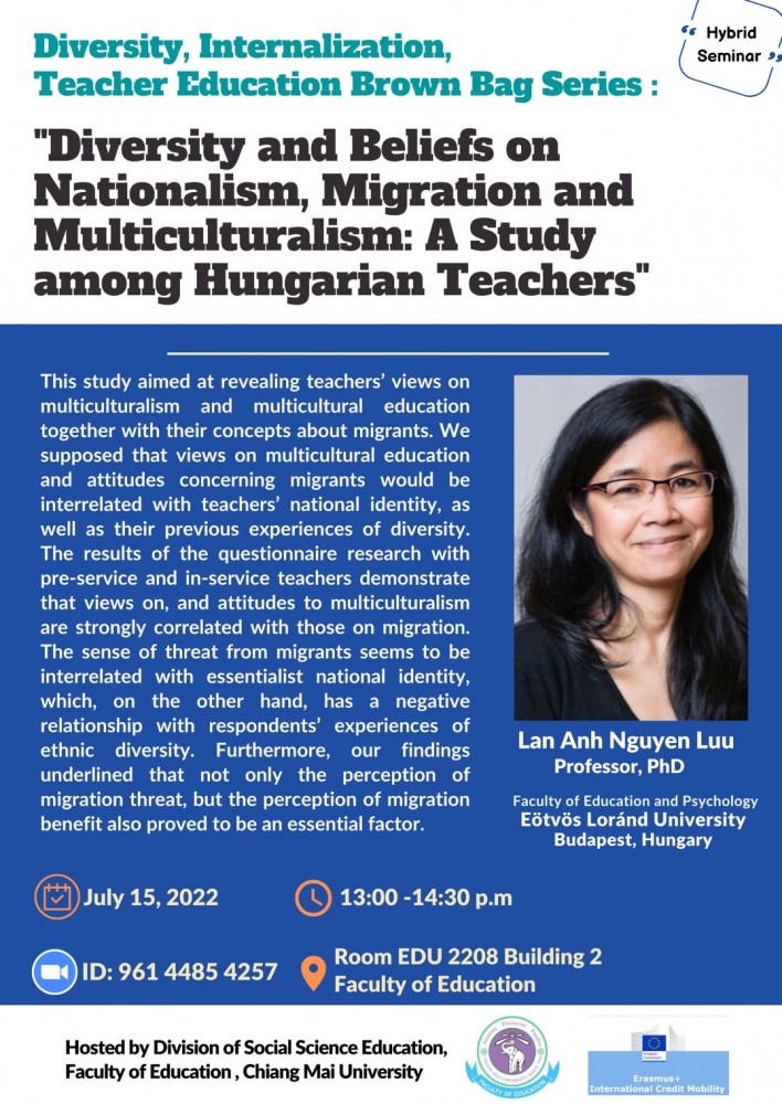 ขอเชิญผู้ที่สนใจเข้าร่วมฟังการบรรยาย (เป็นภาษาอังกฤษ) ในชุดการบรรยายสาธารณะ Diversity, Internationalization, Teacher Education Brown Bag Series เรื่อง “Diversity and Beliefs on Nationalism, Migration and Multiculturalism: A Study among Hungarian Teachers”