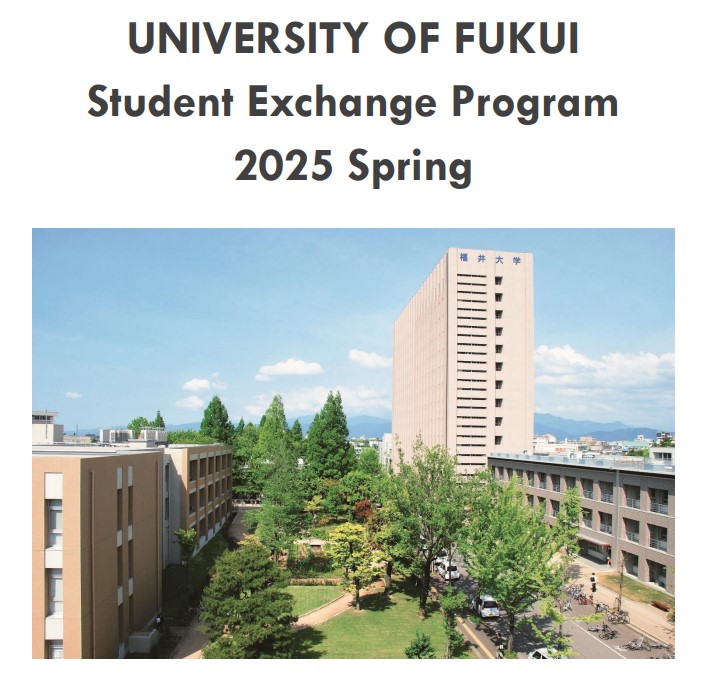 โครงการแลกเปลี่ยนนักศึกษา University of Fukui Student Exchange Program ประจำภาคการศึกษา Spring 2025